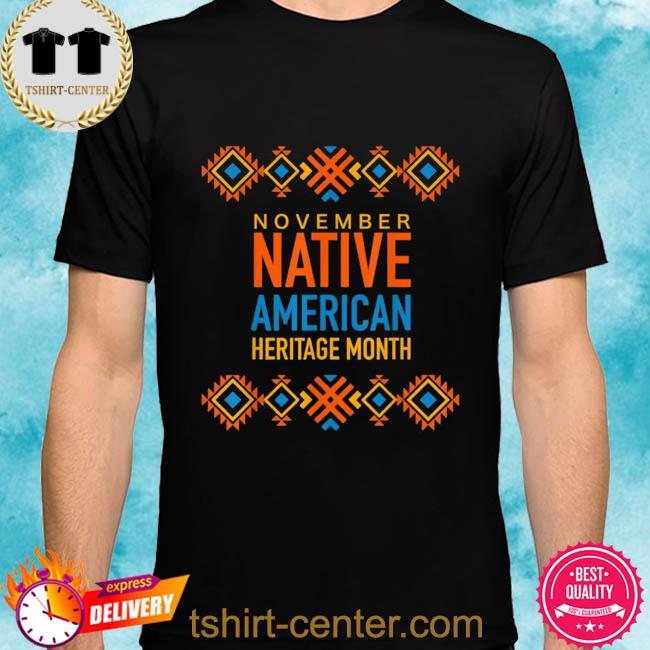 Premium november native american heritage month shirt