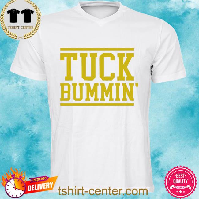 Premium official Tuck Bummin T-Shirt
