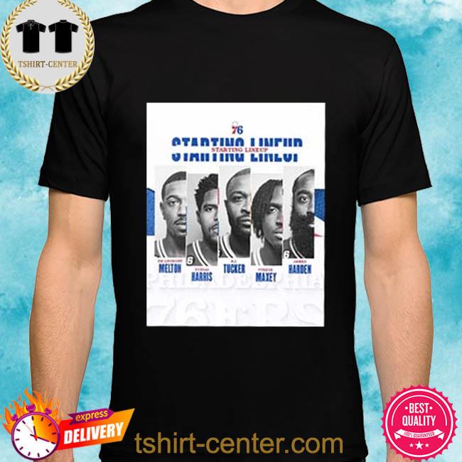 Premium philadelphia 76ers starting lineup de anthony melton x tobias harris x pj tucker x tyrese maxey x james harden shirt