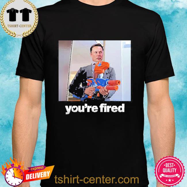 Premium twitter Ceo Elon Musk You’re Fired New Shirt