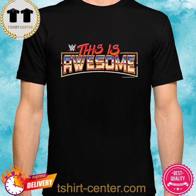 Premium wwe This Is Awesome Logo Shirt