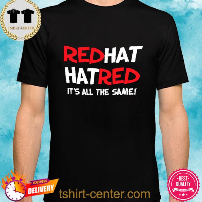 Rb Rbisrb Red Hat Hat Red It’s All The Same Shirt