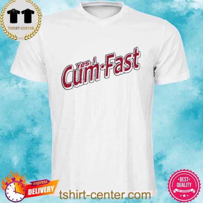 Yes I Cum Fast Classic Shirt