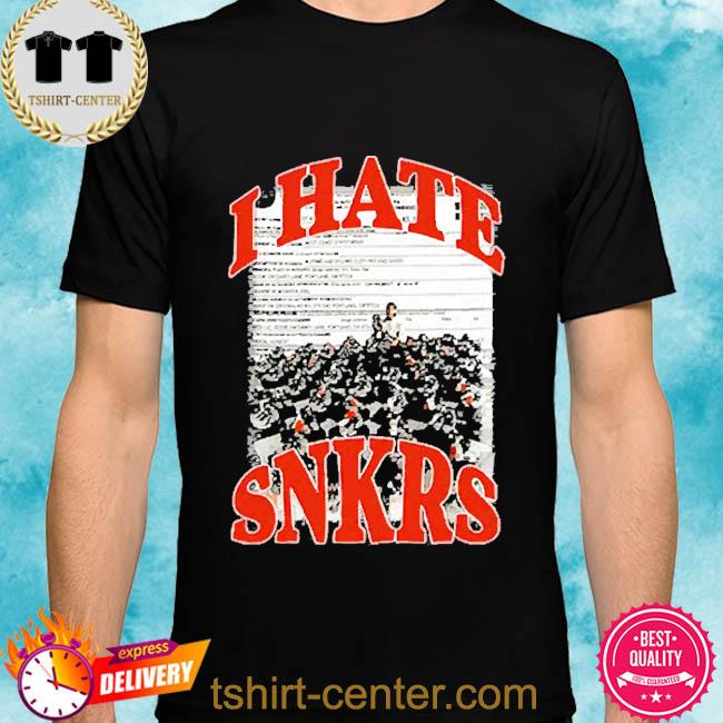 Official Joe Mama I Hate SNKRS Shirt