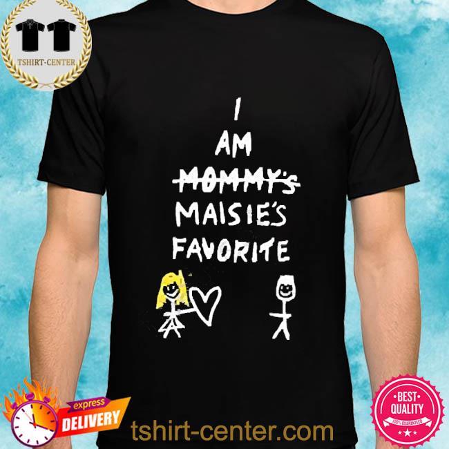 Premium i Am Mommy’s Maisie’s Favorite Shirt