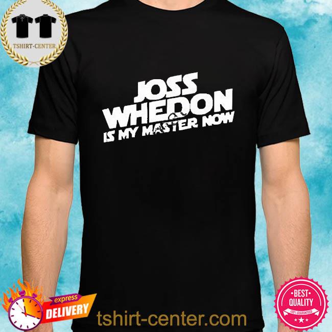 Premium joss Whedon Is My Master Now Shirt
