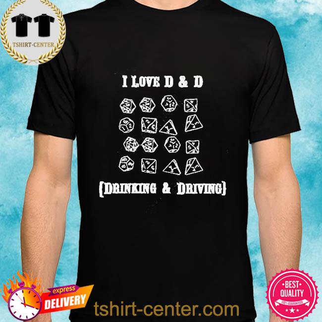Premium love D And D Drinking And Driving New Shirt
