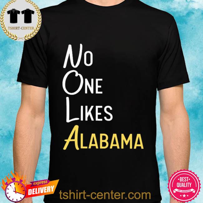 Premium no one likes alabama 2022 shirt