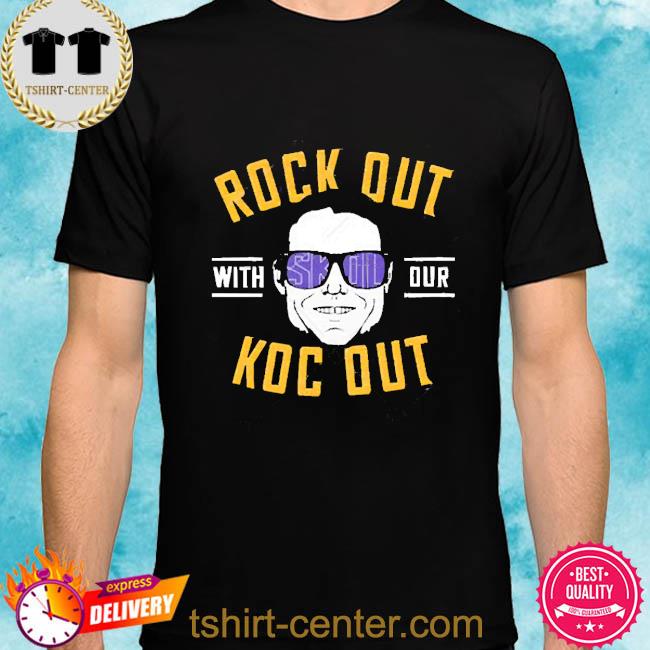 Premium rock Out With Our Koc Out 2022 Shirts