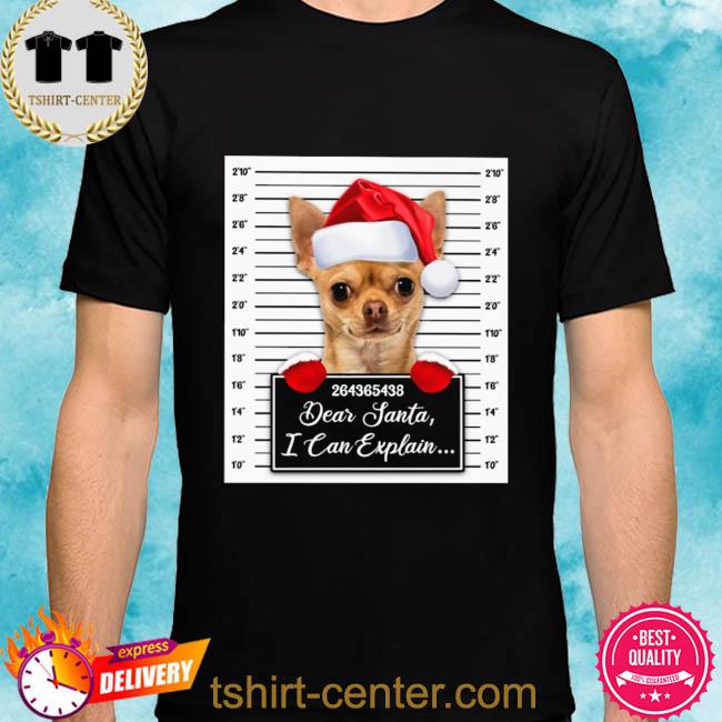 Premium santa Chihuahua dear santa I can explain 2022 Christmas Sweater