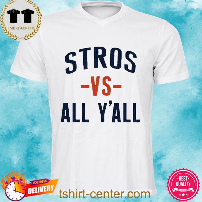 Premium stros vs All Y’all, Houston Baseball World Champions Shirt