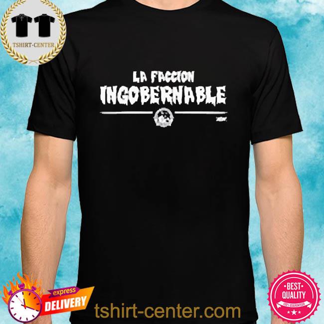 Aew La Faccion Ingobernable Shirt