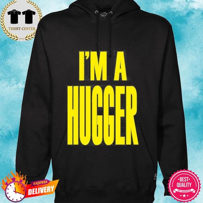 I'm A Hugger Bayley hoodie.jpg