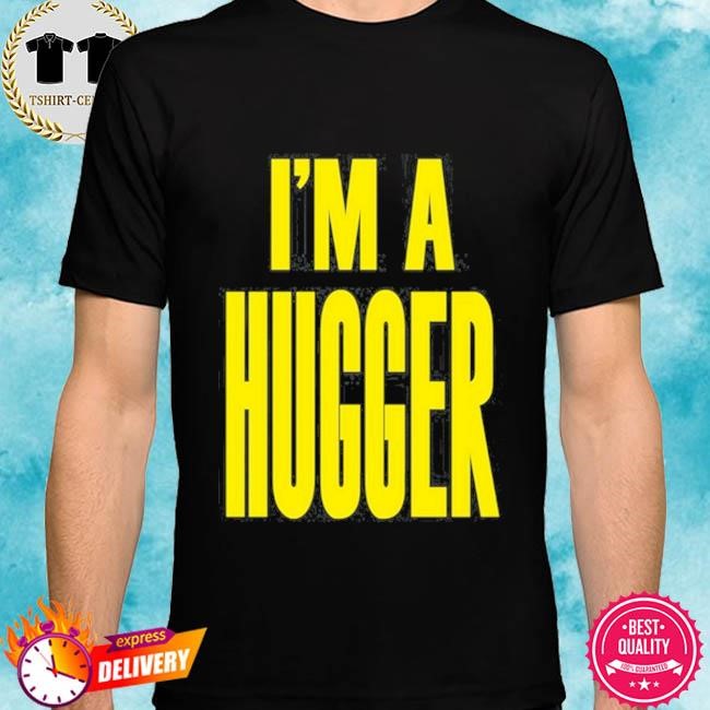 I'm A Hugger Bayley T-Shirt