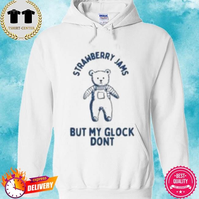 Official Boneyislanditems Strawberry Jams But My Glock Don’t Bear Tee Shirt hoodie.jpg
