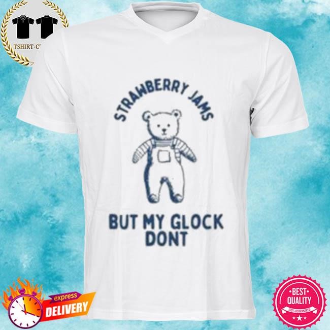 Official Boneyislanditems Strawberry Jams But My Glock Don’t Bear Tee Shirt