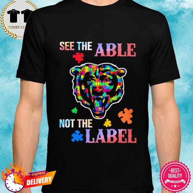 Official Chicago Bears See The Able Not The Label Tee Shirt