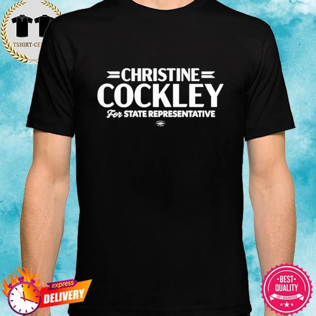 Official Christine Cockley For State Representative Tee Shirt