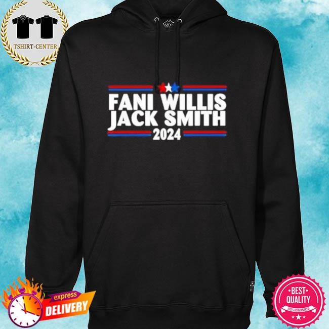 Official Fani Willis Jack Smith For President 2024 Tee shirt hoodie.jpg