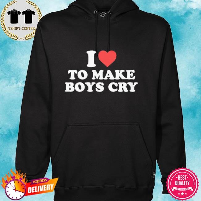 Official I Love to Make Boys Cry Baby Tee Shirt hoodie.jpg