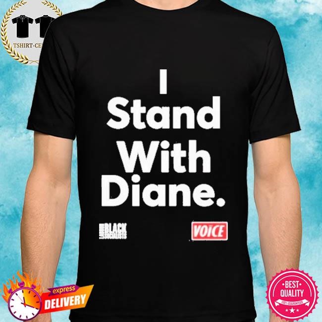 Official I Stand With Diane Tee Shirt