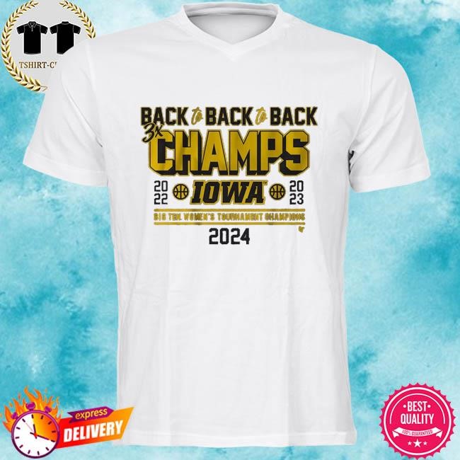 Official Iowa Basketball Back-To-Back-To-Back Big Ten Women’s Basketball Tournament Champs Tee Shirt