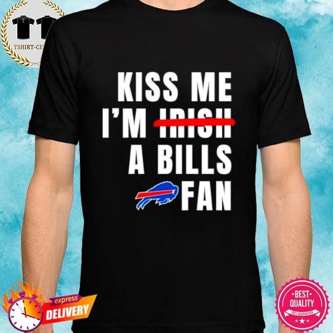 Official Kiss me I’m a Bills fan tee shirt