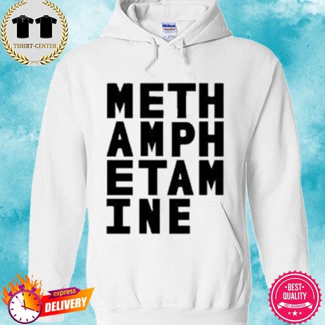 Official Meth Amph Etam Ine Tee Shirt hoodie.jpg