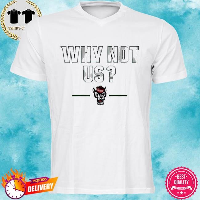 Official NC State basketball why not us tee shirt