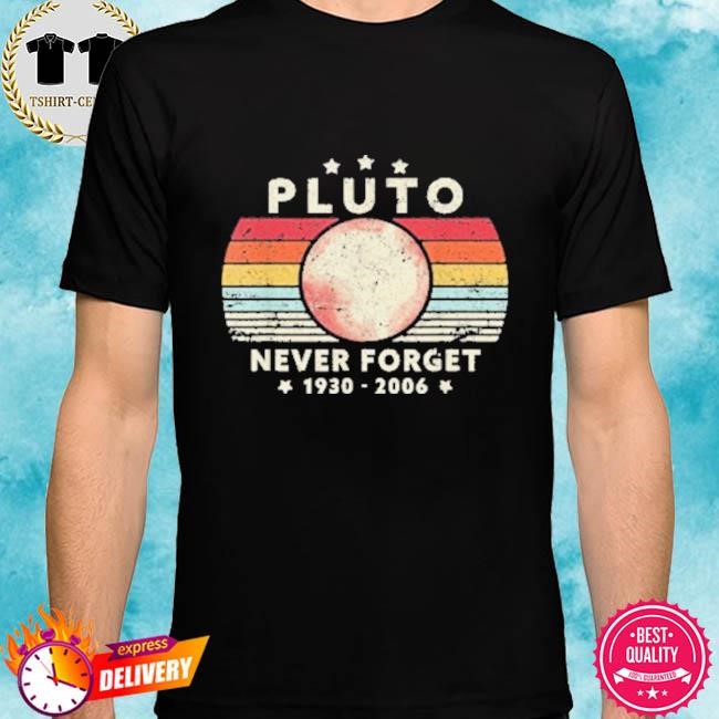 Official Never Forget Pluto 1930-2006 Tee Shirt