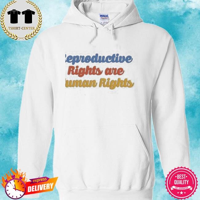 Official Reproductive Rights Are Human Rights Tee Shirt hoodie.jpg