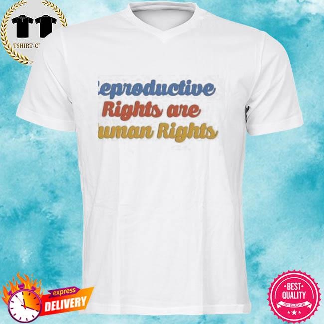 Official Reproductive Rights Are Human Rights Tee Shirt