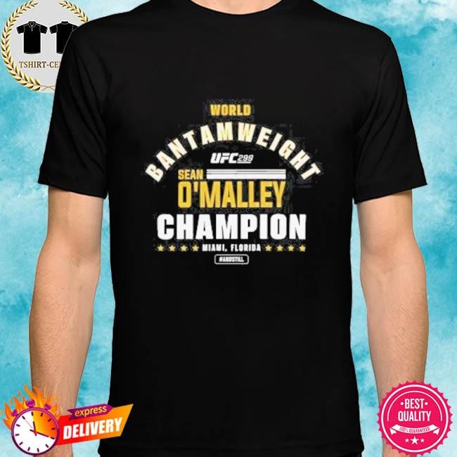 Official Sean O’Malley Ufc 299 And Still Bantamweight Champion Miami Florida Tee Shirt