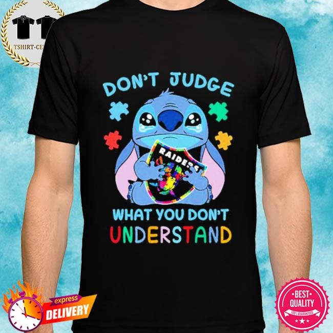 Official Stitch Las Vegas Raiders NFL Don’t Judge What You Don’t Understand Tee Shirt