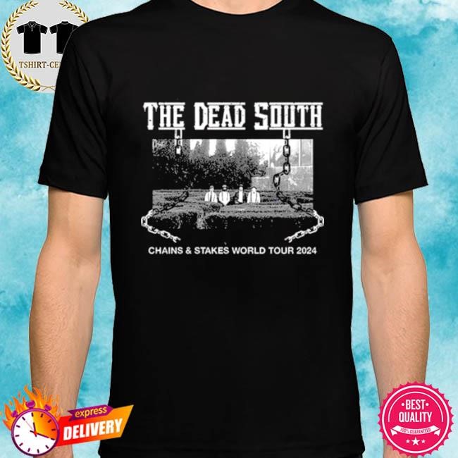 Official The Dead South Chains & Stakes World Tour 2024 Performance Schedule Tee shirt