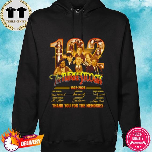 Official The Three Stooges 102th Anniversary 1922 – 2024 Thank You For The Memories Tee Shirt hoodie.jpg
