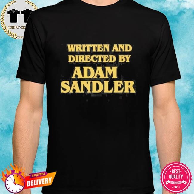 Official Written And Directed By Adam Sandler Tee Shirt
