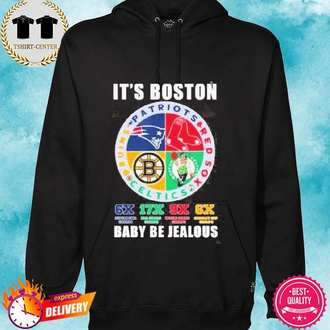 Offiicial It’s Boston Sports Team Baby Be Jealous Tee Shirt hoodie.jpg