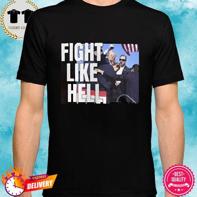 Donald Trump Fight Like Hell T-Shirt