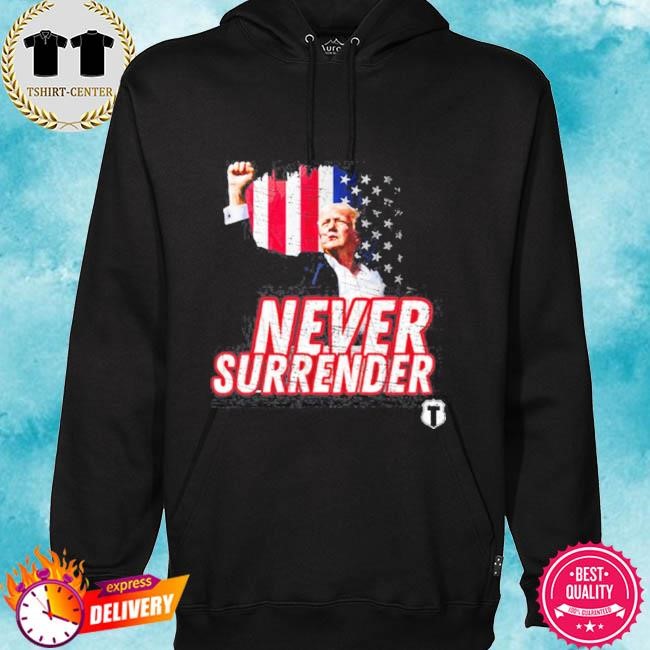 Donald Trump Never Surrender 2024 hoodie