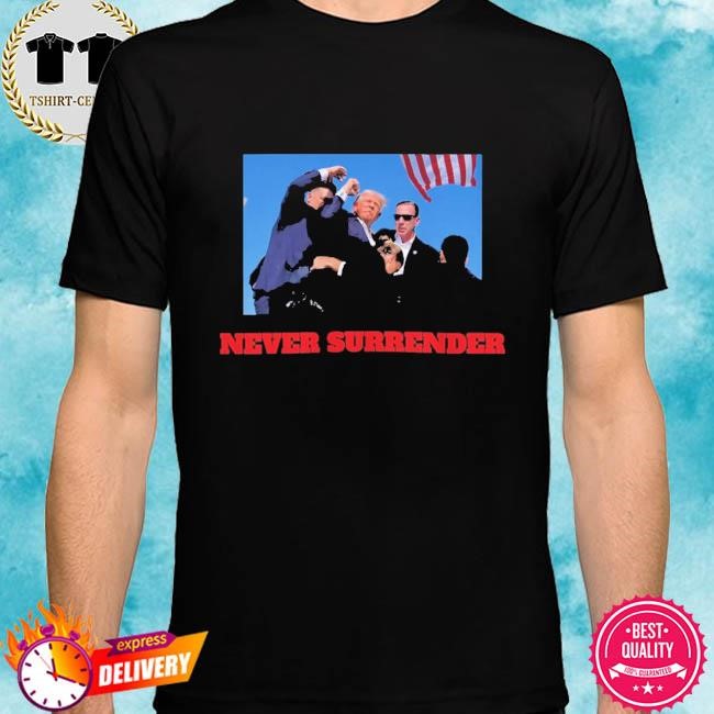 Donald Trump T-Shirt Never Surrender Shooting