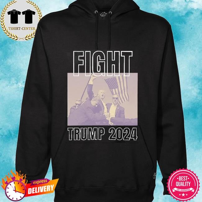 Fight Trump 2024 President Trump Rally Shooting hoodie