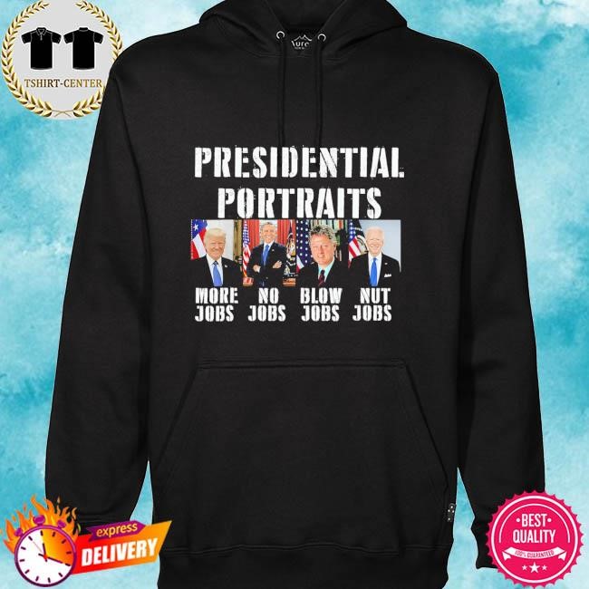 Presidential Portraits Trump More Jobs Obama No Jobs Bush hoodie