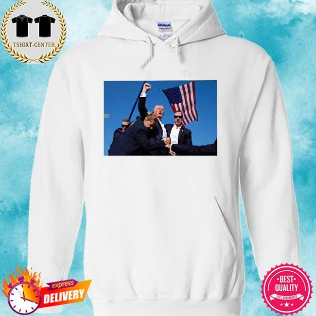 Trump Raised Fist After Get Shot hoodie