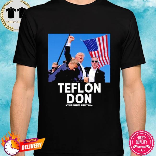 Trump Shot Assassination Attempt Teflon Don Fist Raised T-Shirt